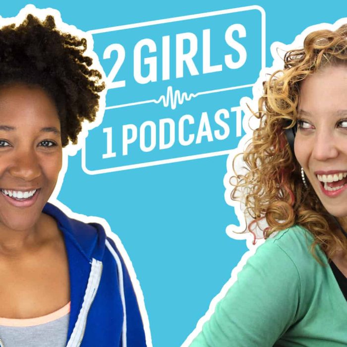 2 Girls 1 Podcast