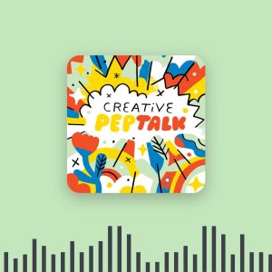 Creative Pep Talk