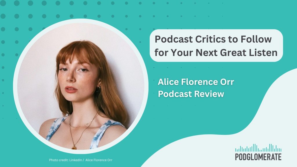 Alice Florence Orr, Podcast Review