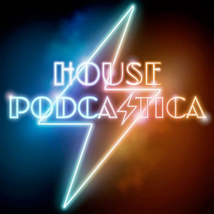 House Podcastica