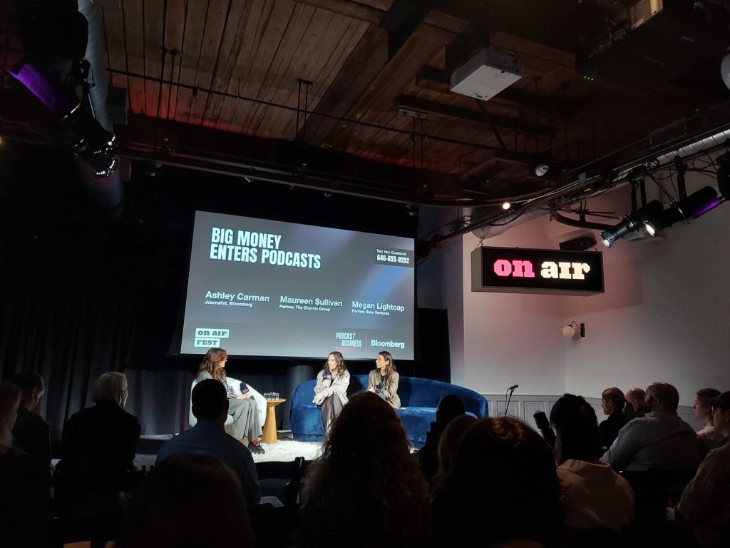 On Air Podcast Business Summit - Big Money Enters Podcasts - Ashley Carman, Megan Lightcap, Maureen Sullivan
