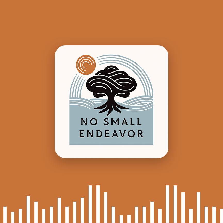 no small endeavor podcast