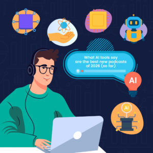 We asked ChatGPT, Claude, Copilot, Gemini, and Perplexity what the best podcasts of 2026 are so far. Here’s what the AI tools found and what that means for discovery.